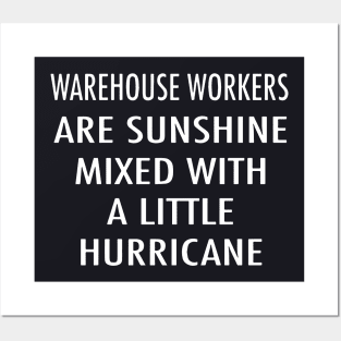 Wareshouse Workers Are Sunshine Mixed With A Little Hurricane Wife Posters and Art